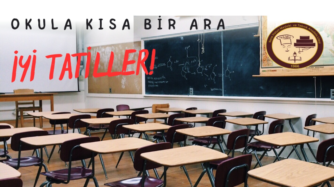 Öğretmen ve öğrencilerimize iyi tatiller dileriz…